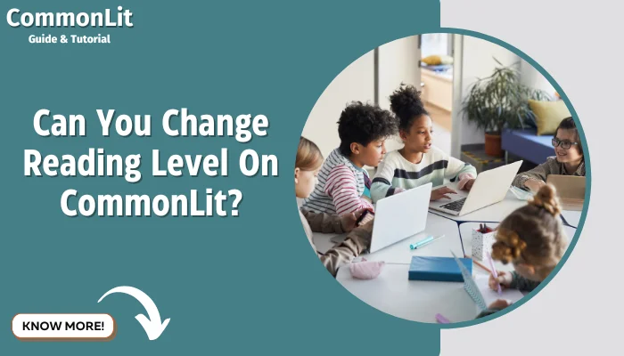 Can You Change Reading Level On CommonLit?