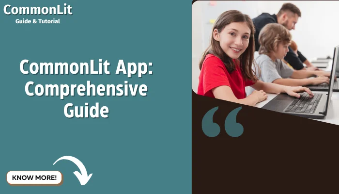 CommonLit App: Comprehensive Guide