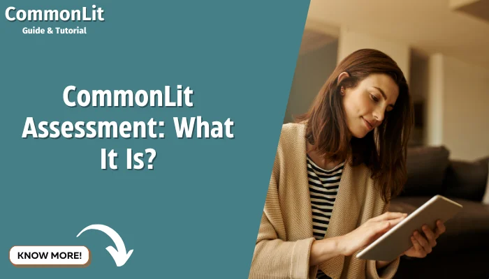 CommonLit Assessment: What It Is?