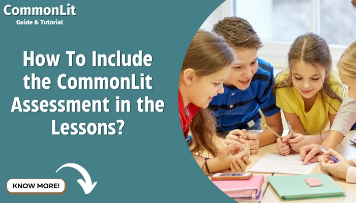 How To Include the CommonLit Assessment in the Lessons?