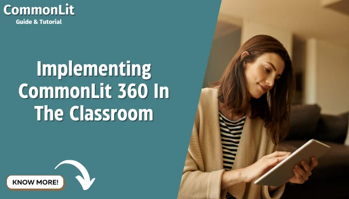 Implementing CommonLit 360 In The Classroom