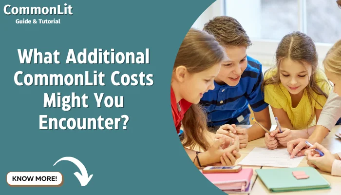 What Additional CommonLit Costs Might You Encounter?