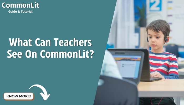 What Can Teachers See On CommonLit?