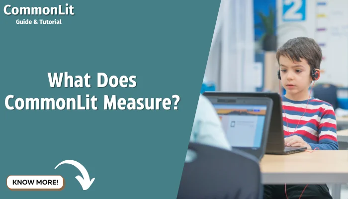 What Does CommonLit Measure?